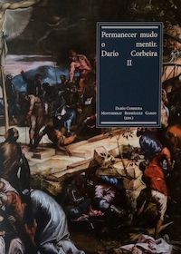 «Decir presente. En conversación con Darío Corbeira», Permanecer mudo o mentir. Darío Corbeira II