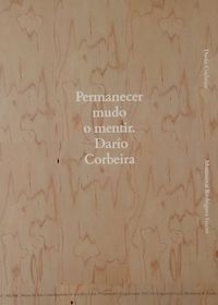 Permanecer mudo o mentir. Darío Corbeira